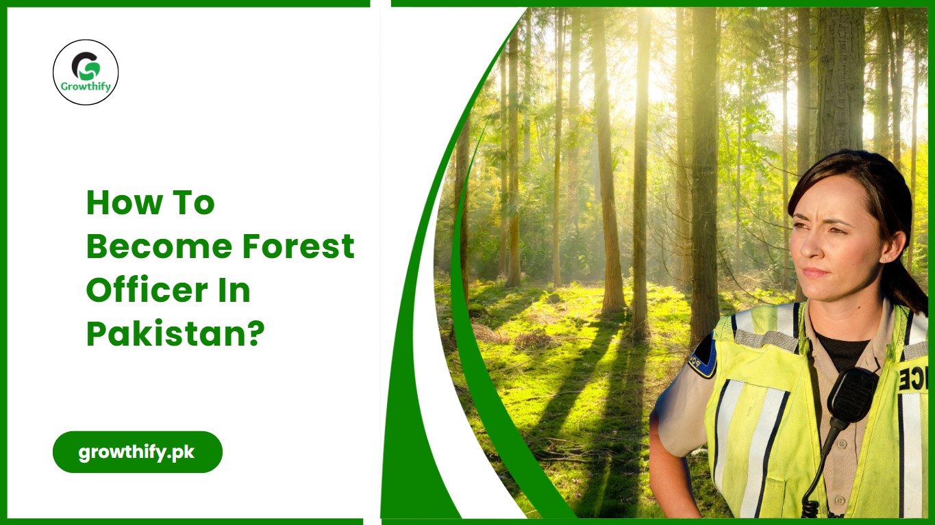 How To Become Forest Officer In Pakistan?