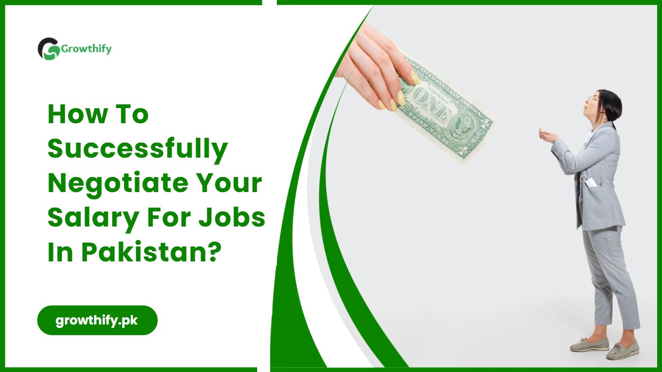 How To Successfully Negotiate Your Salary For Jobs In Pakistan?