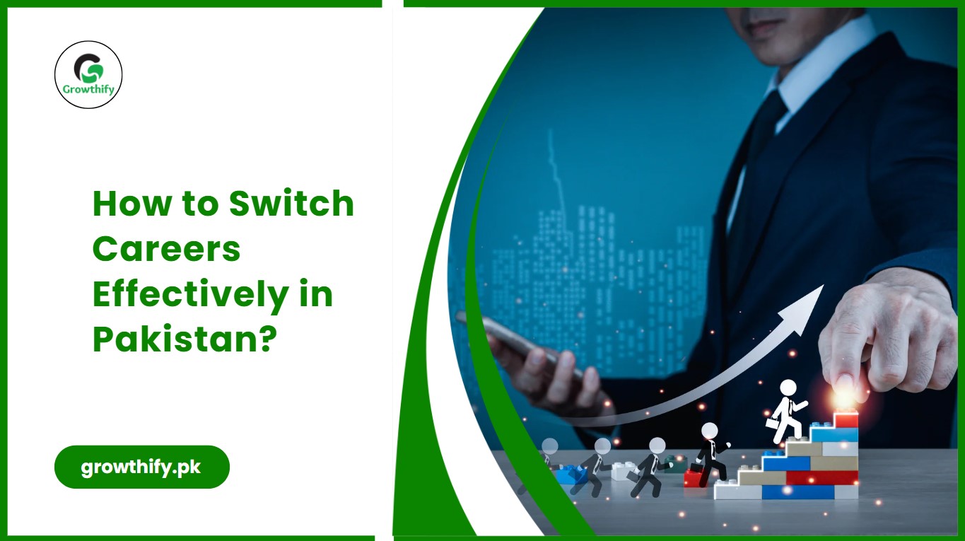 How to Switch Careers Effectively in Pakistan?